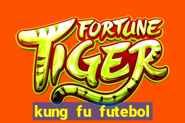 kung fu futebol clube dublado online
