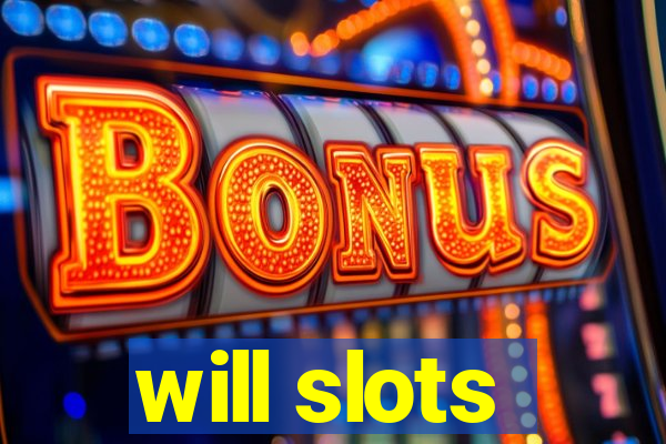 will slots