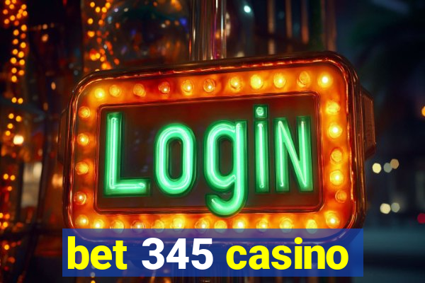 bet 345 casino