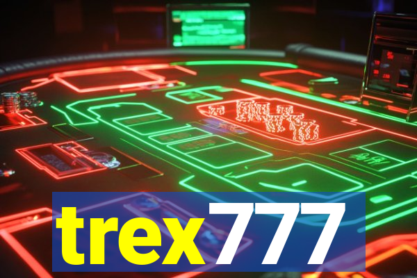 trex777