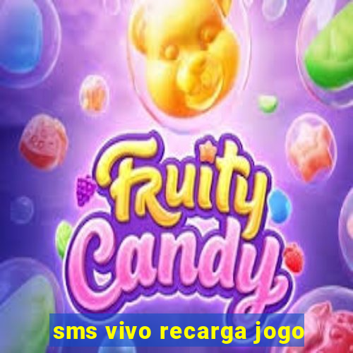 sms vivo recarga jogo