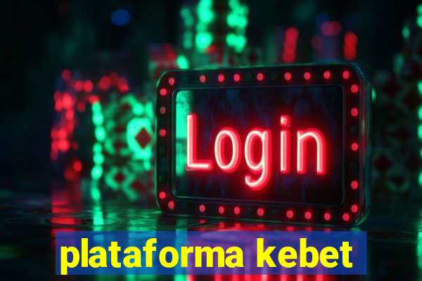 plataforma kebet
