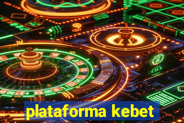 plataforma kebet