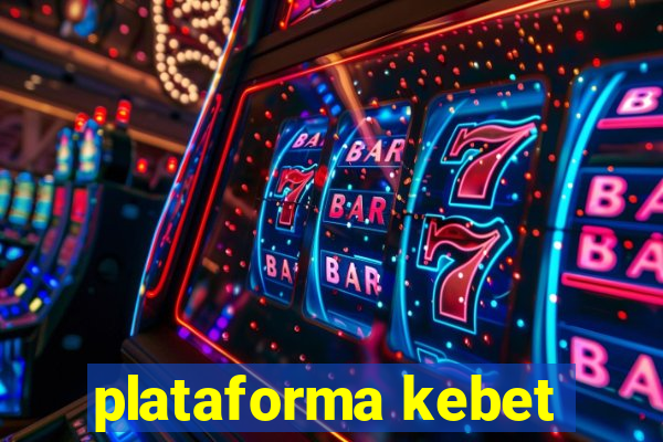 plataforma kebet