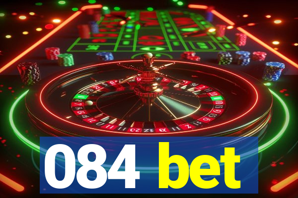 084 bet