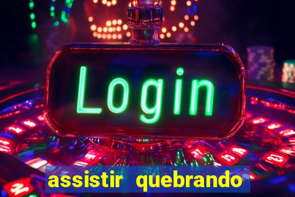 assistir quebrando a banca