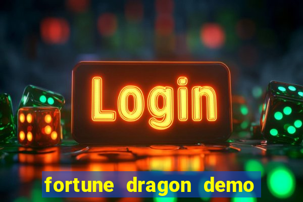 fortune dragon demo ganho certo
