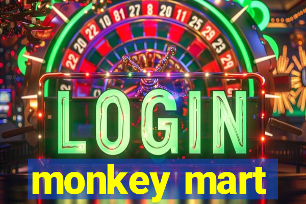 monkey mart