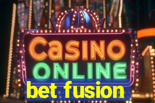 bet fusion