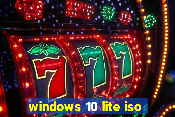 windows 10 lite iso