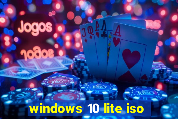 windows 10 lite iso
