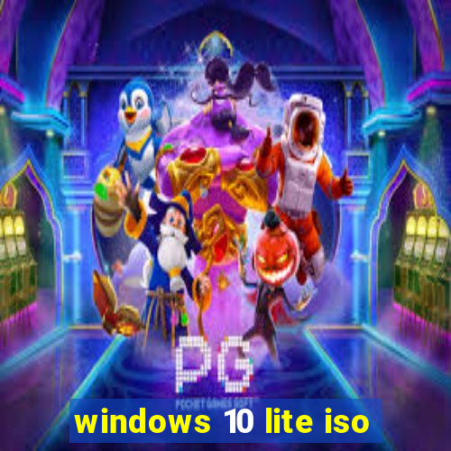 windows 10 lite iso