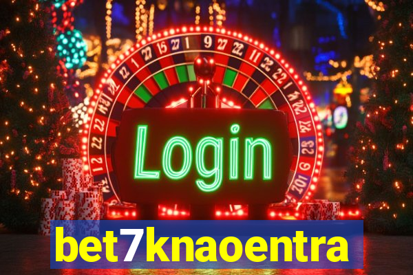 bet7knaoentra