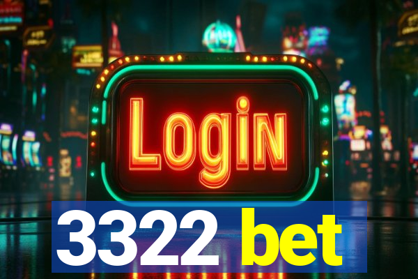 3322 bet