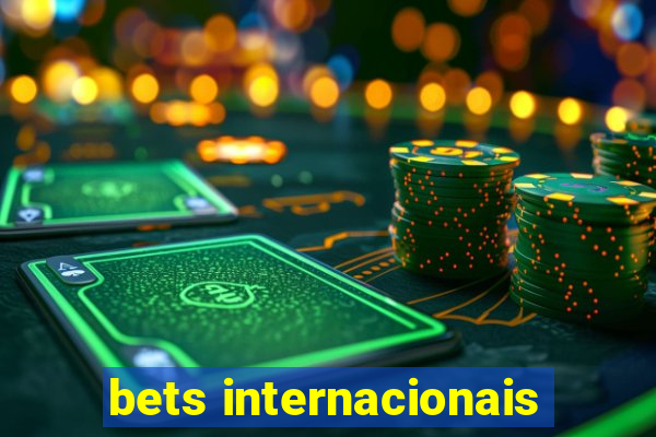 bets internacionais