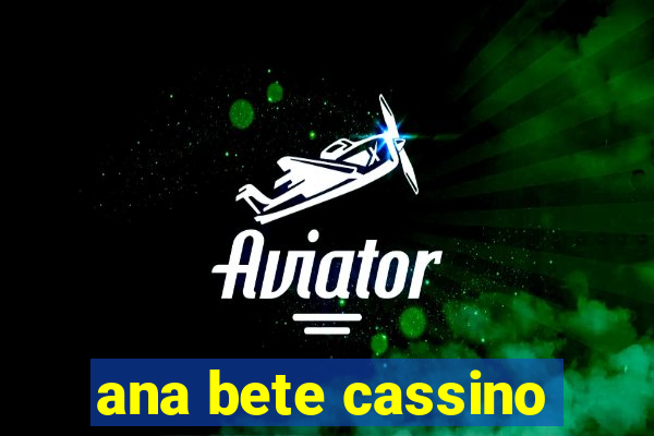 ana bete cassino
