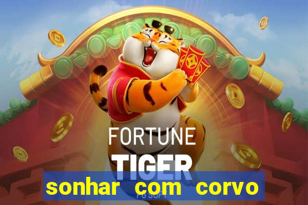 sonhar com corvo preto atacando