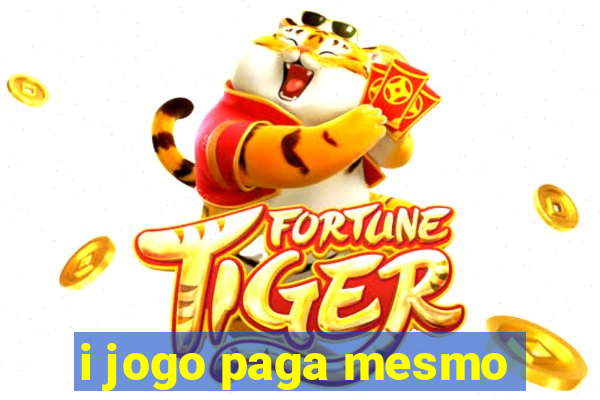 i jogo paga mesmo