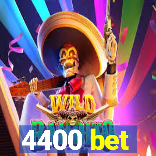 4400 bet