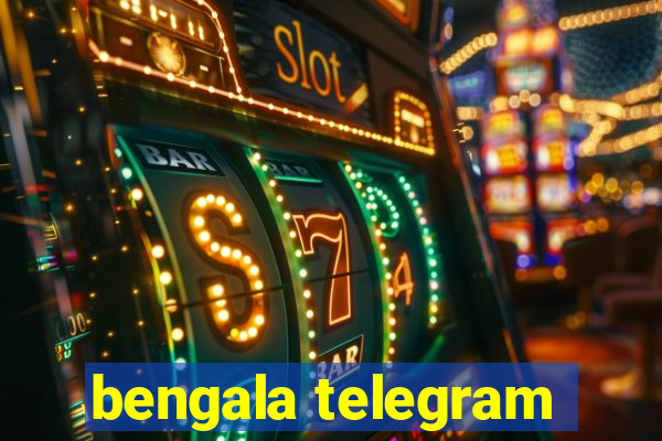 bengala telegram