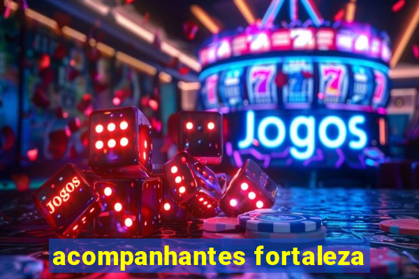 acompanhantes fortaleza