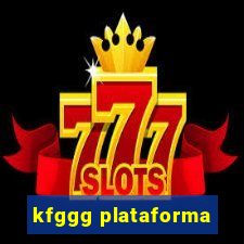 kfggg plataforma