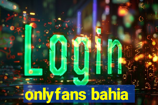 onlyfans bahia