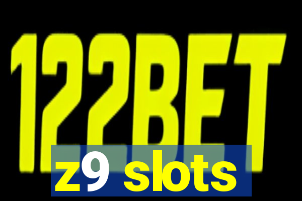z9 slots