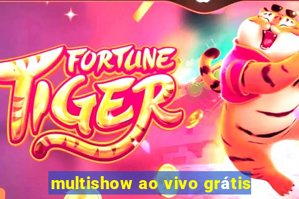 multishow ao vivo grátis