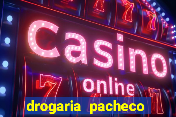 drogaria pacheco vila nova