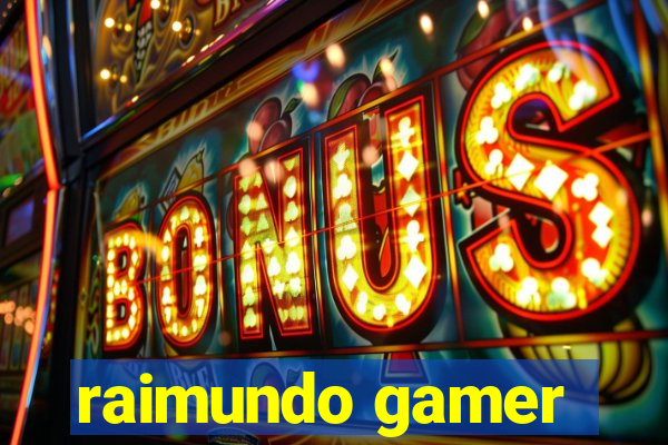 raimundo gamer