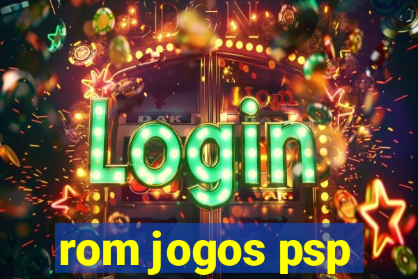 rom jogos psp