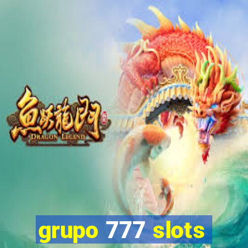 grupo 777 slots
