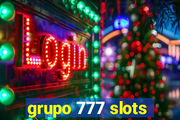 grupo 777 slots