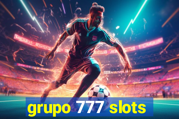 grupo 777 slots