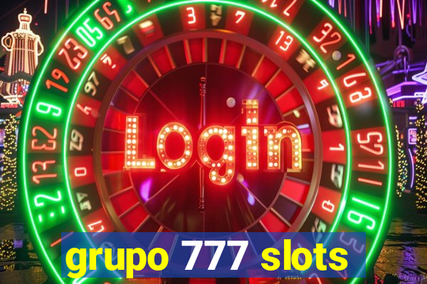 grupo 777 slots