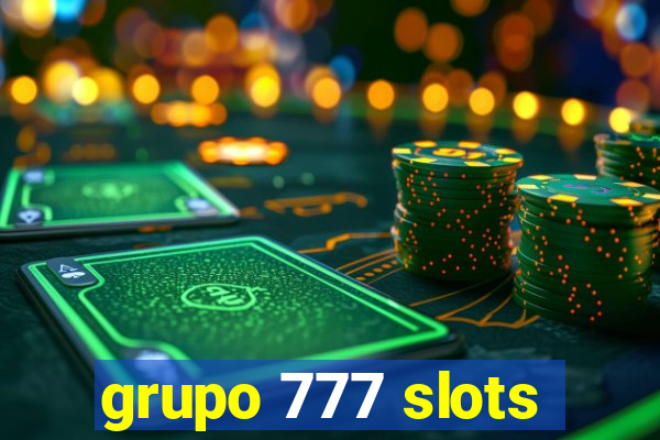 grupo 777 slots
