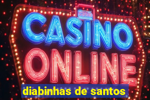 diabinhas de santos