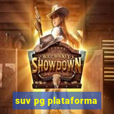 suv pg plataforma