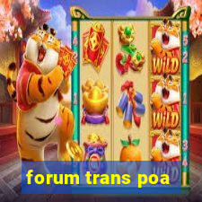 forum trans poa