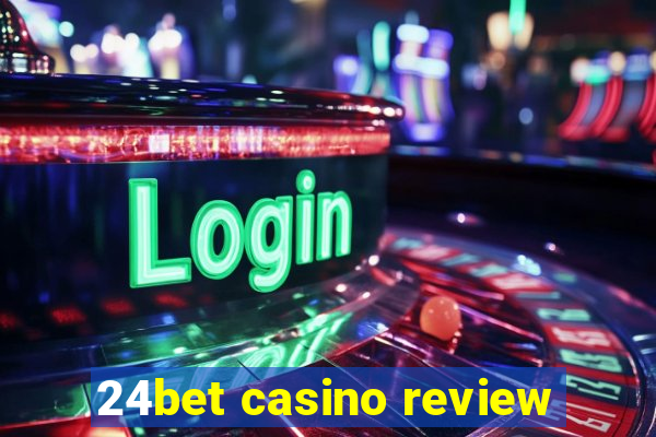 24bet casino review