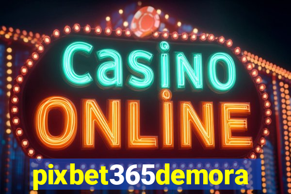 pixbet365demora