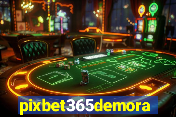 pixbet365demora