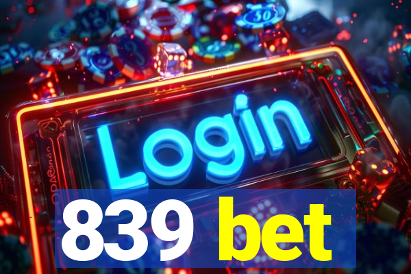 839 bet