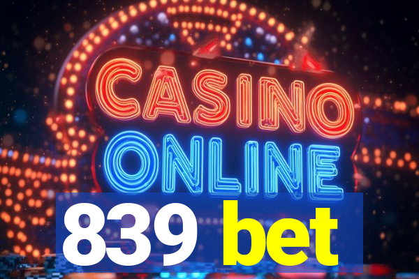 839 bet