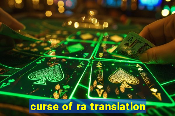 curse of ra translation