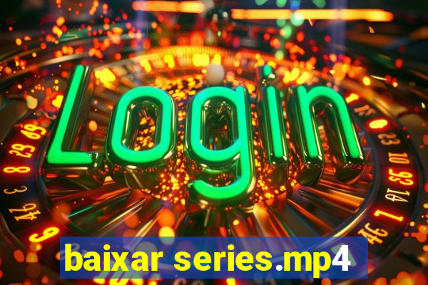 baixar series.mp4