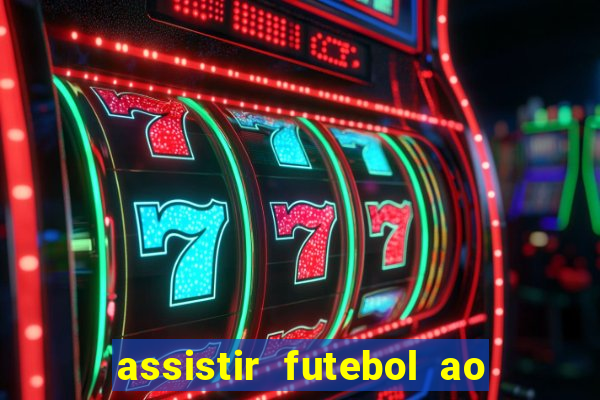 assistir futebol ao vivo rcm