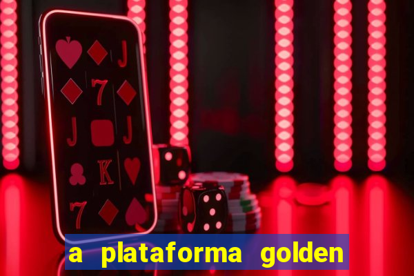a plataforma golden slots paga mesmo
