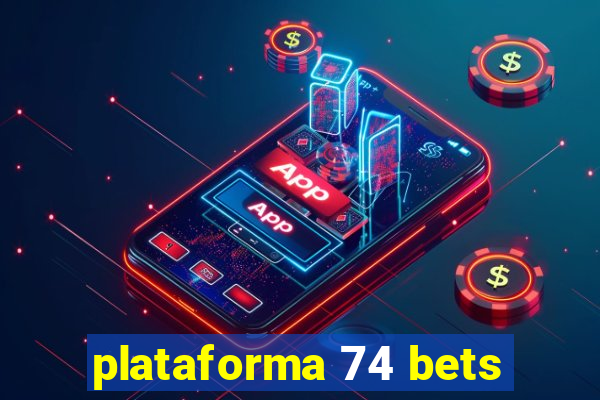 plataforma 74 bets